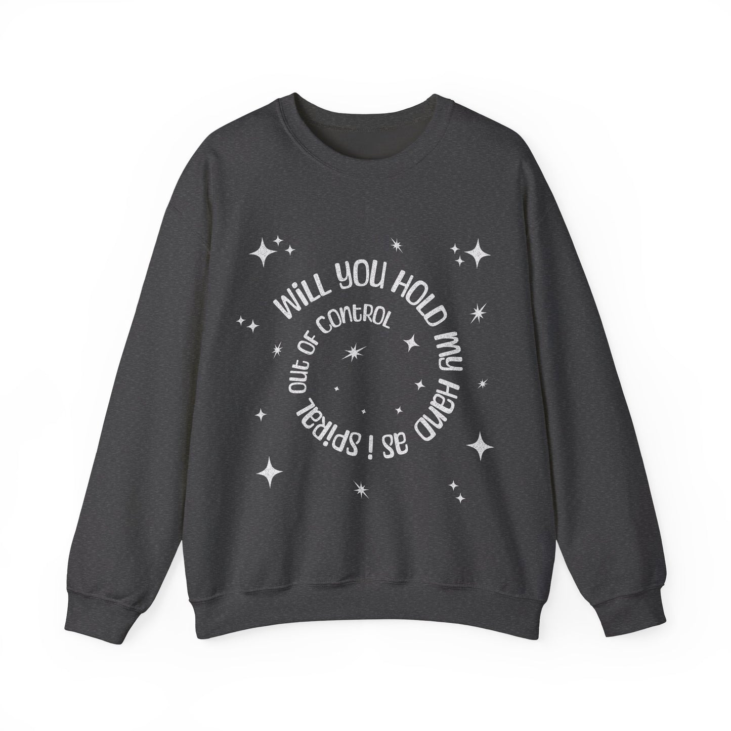 Spiral out of control sweatshirt / hold my hand while i spiral / funny desperate quote sweater
