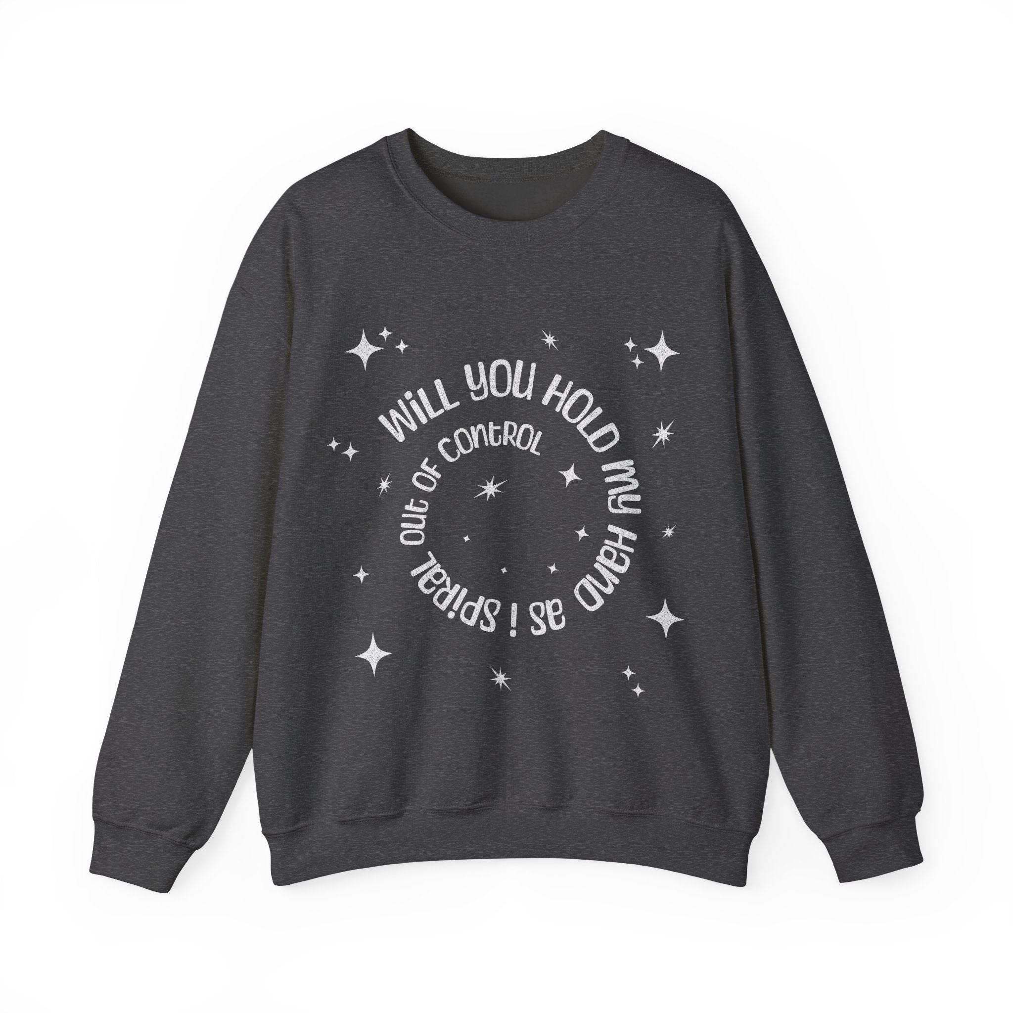 Spiral out of control sweatshirt / hold my hand while i spiral / funny desperate quote sweater