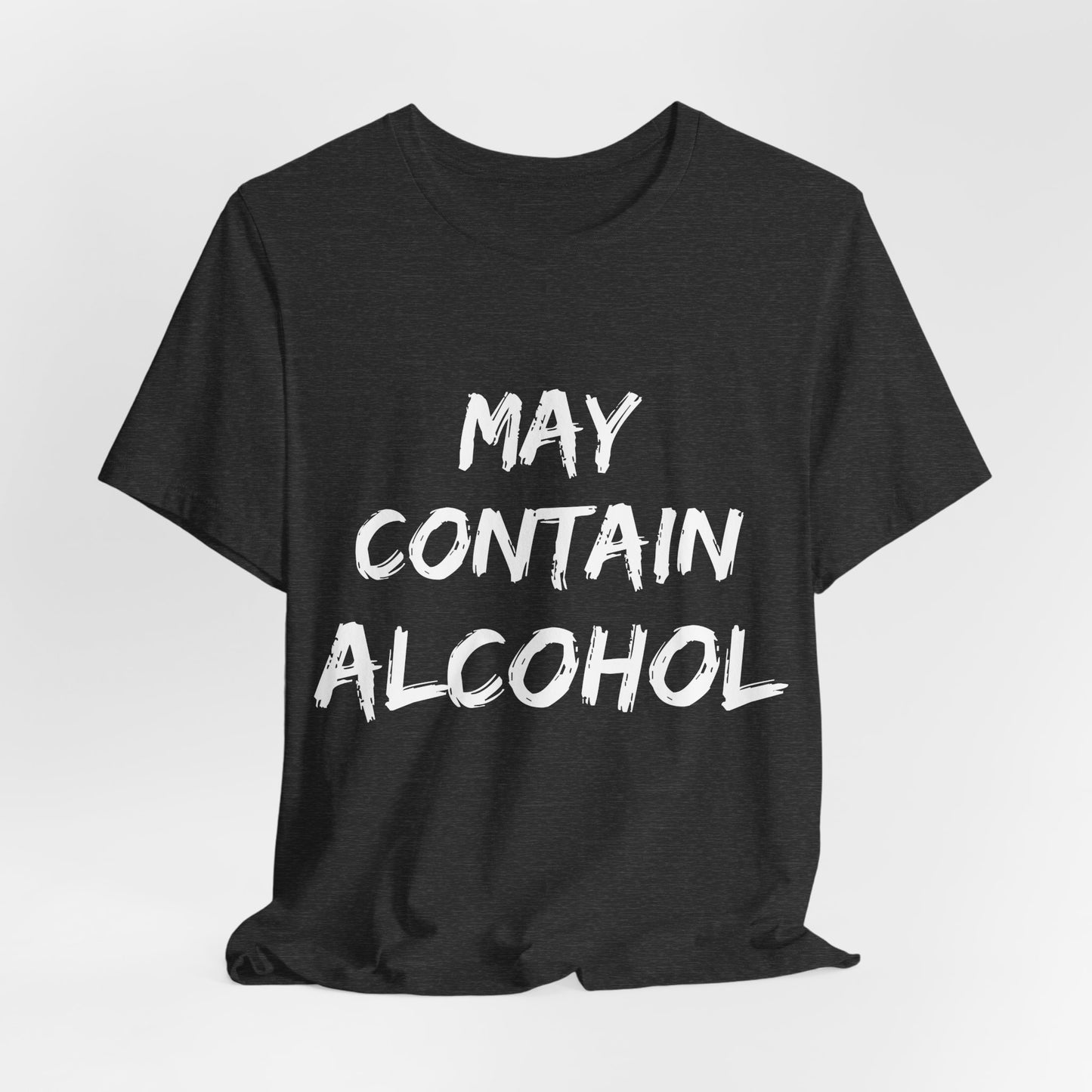 May Contain Alcohol T Shirt | Funny Drinking Shirt | Guys Night Out Gift Shirt