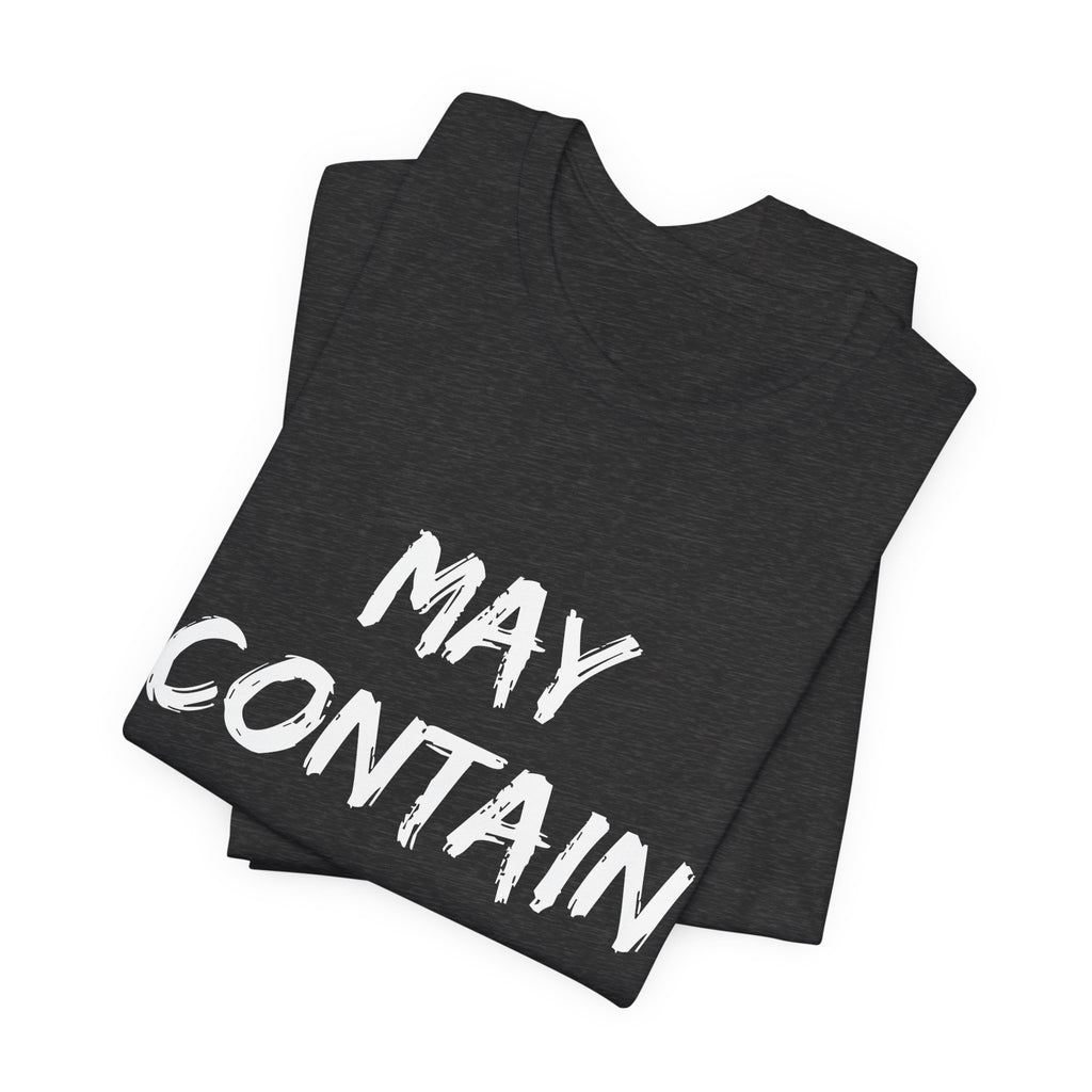 May Contain Alcohol T Shirt | Funny Drinking Shirt | Guys Night Out Gift Shirt