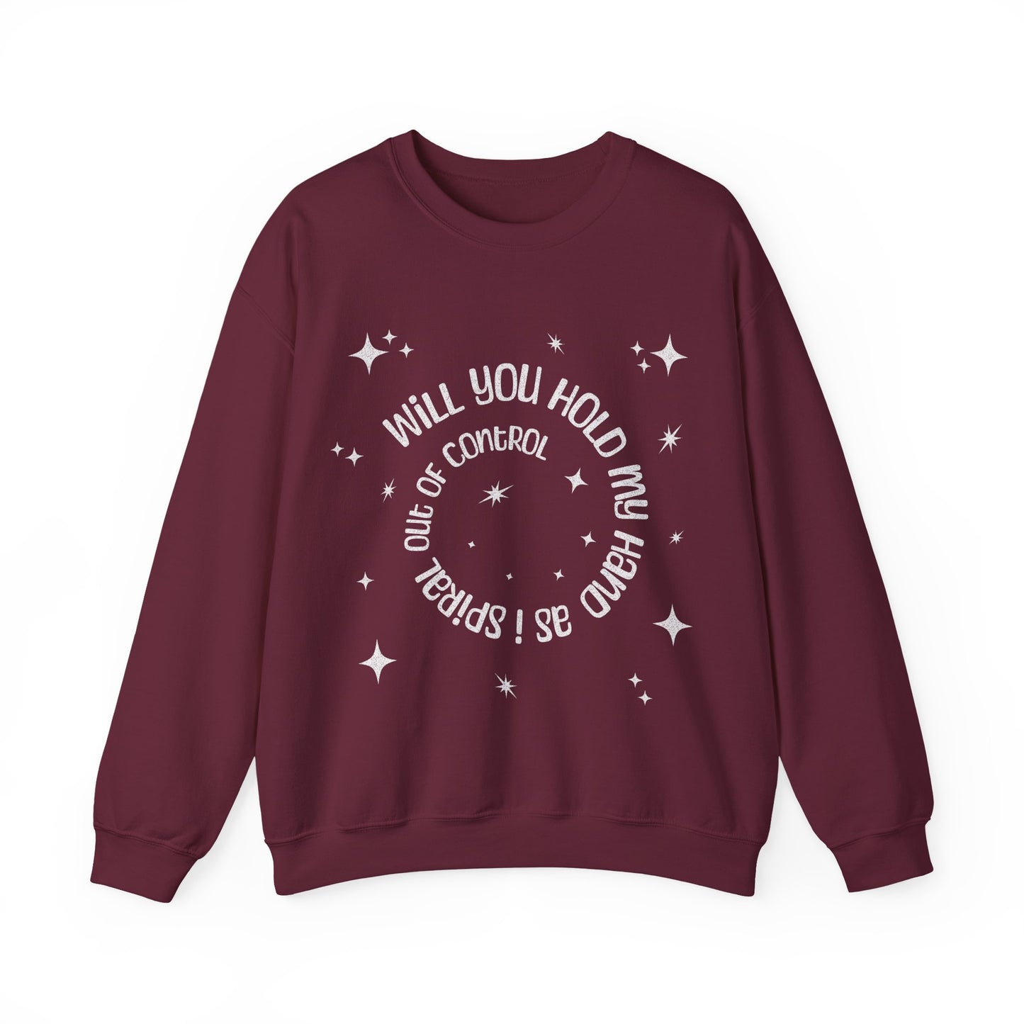 Spiral out of control sweatshirt / hold my hand while i spiral / funny desperate quote sweater