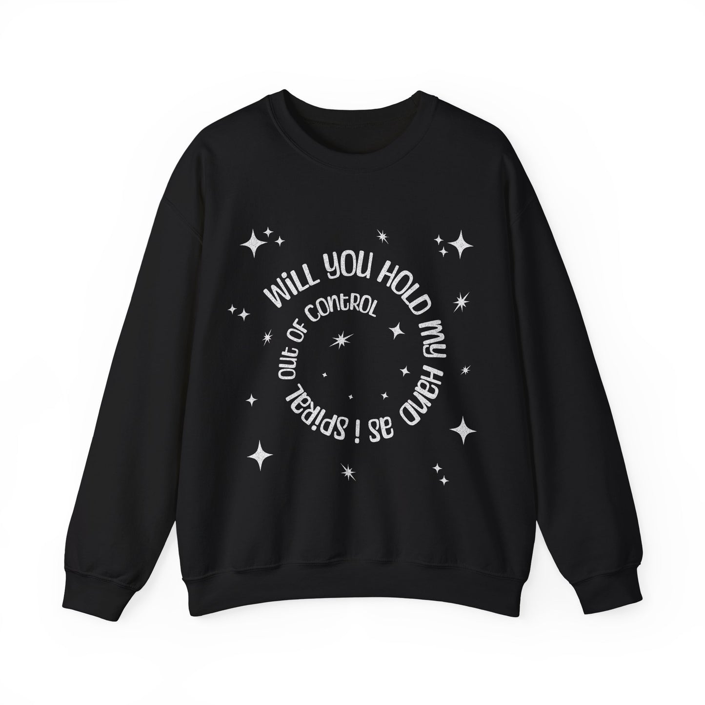 Spiral out of control sweatshirt / hold my hand while i spiral / funny desperate quote sweater