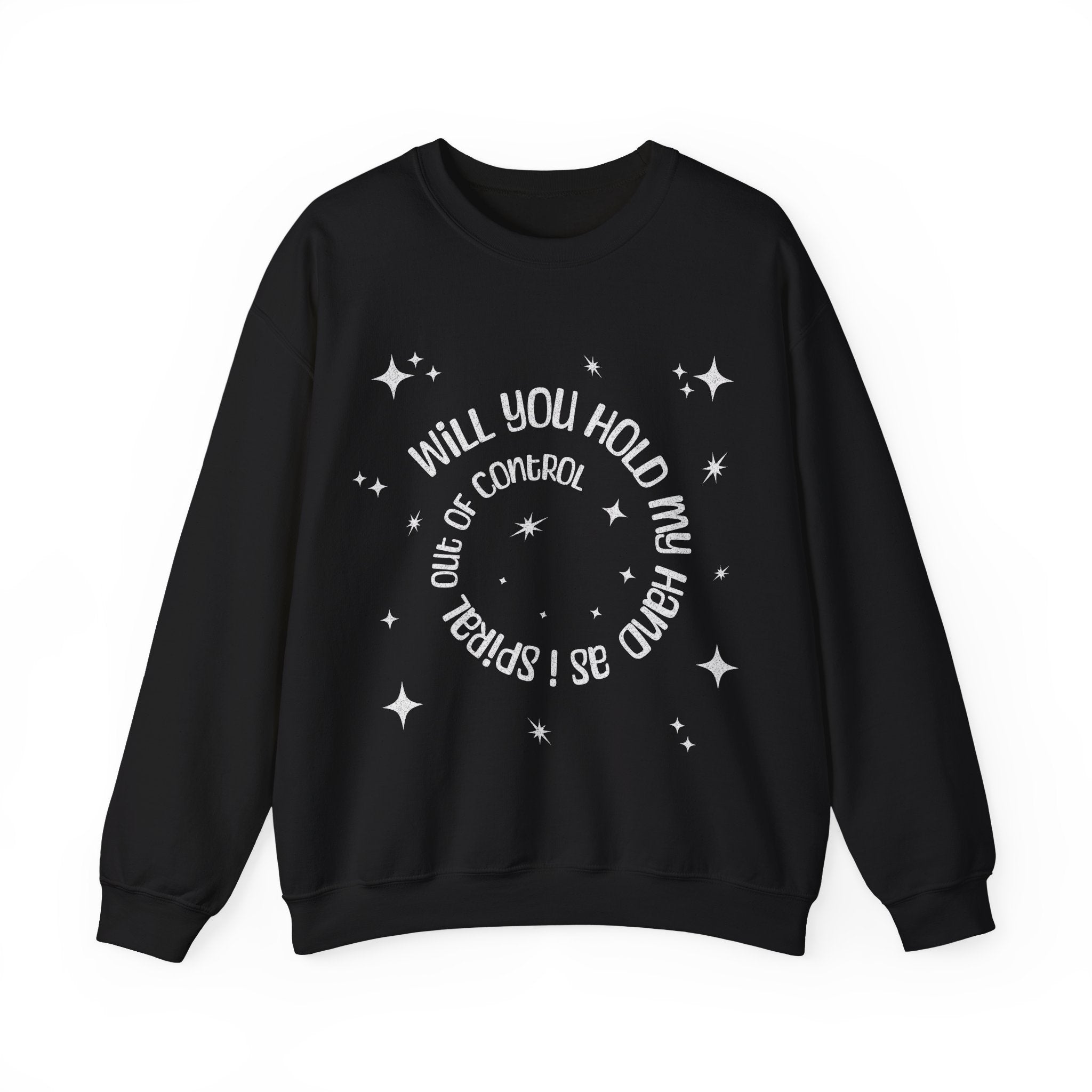 Spiral out of control sweatshirt / hold my hand while i spiral / funny desperate quote sweater
