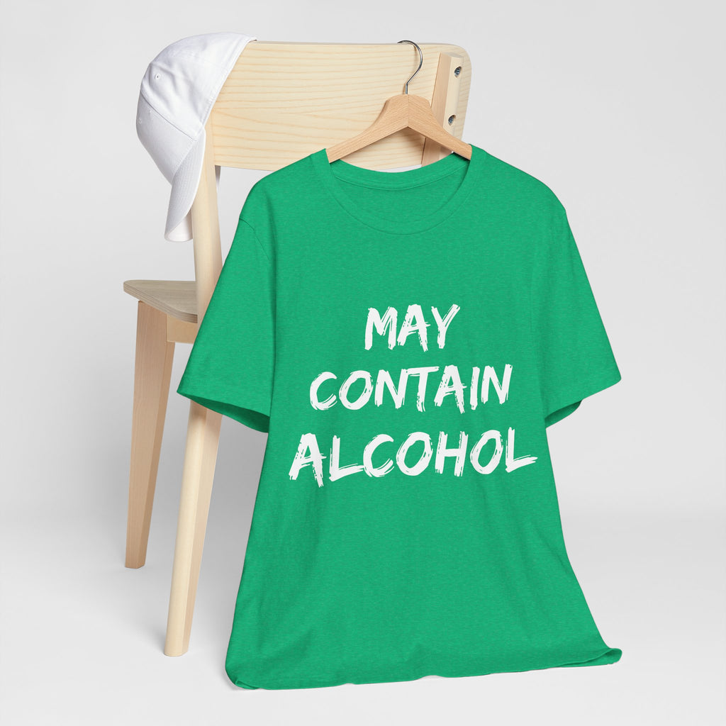 May Contain Alcohol T Shirt | Funny Drinking Shirt | Guys Night Out Gift Shirt
