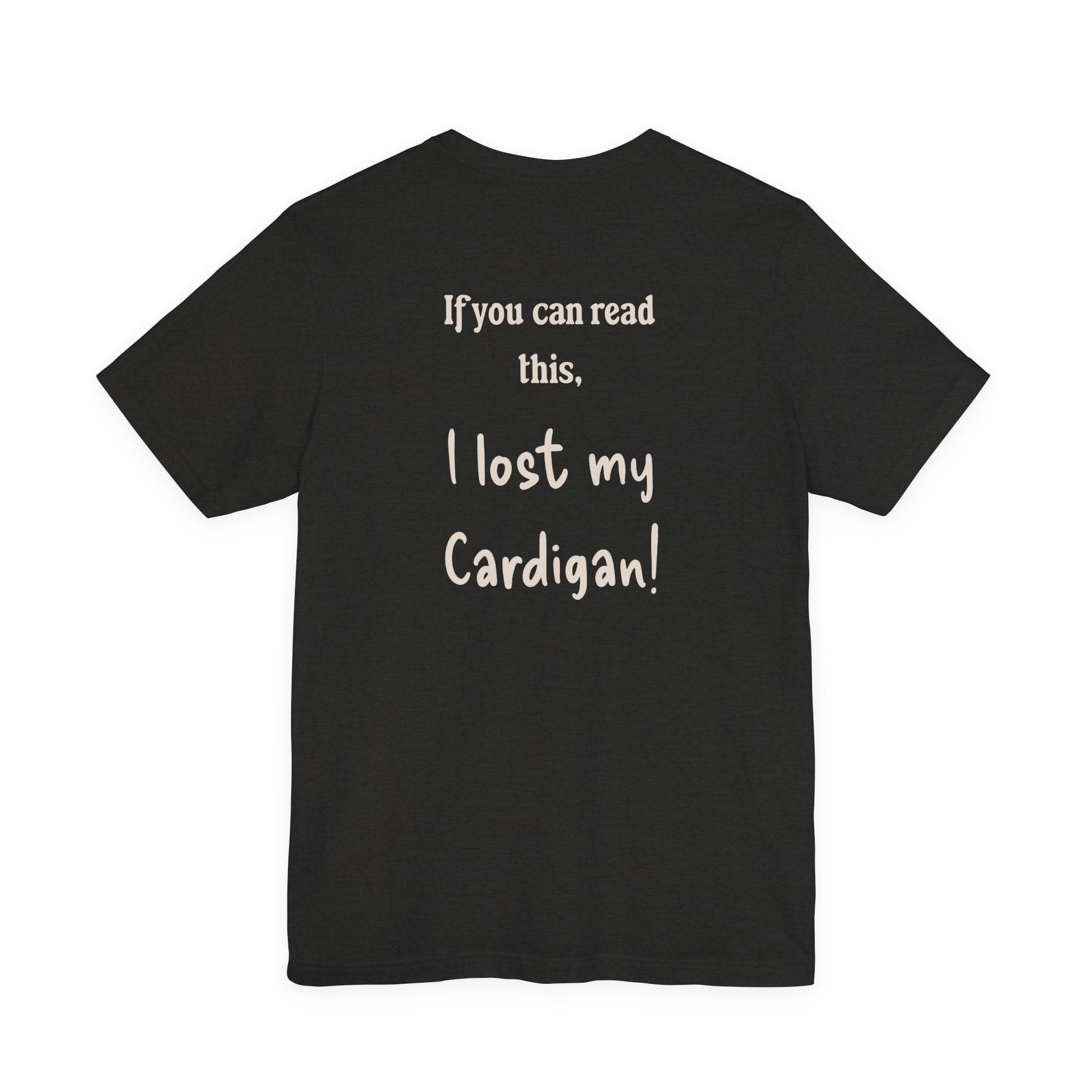 If you can read this, I Lost my Cardigan shirt, Funny Cardigan under shirt, Cardigan lover gift, funny shirt, gift for girlfriend