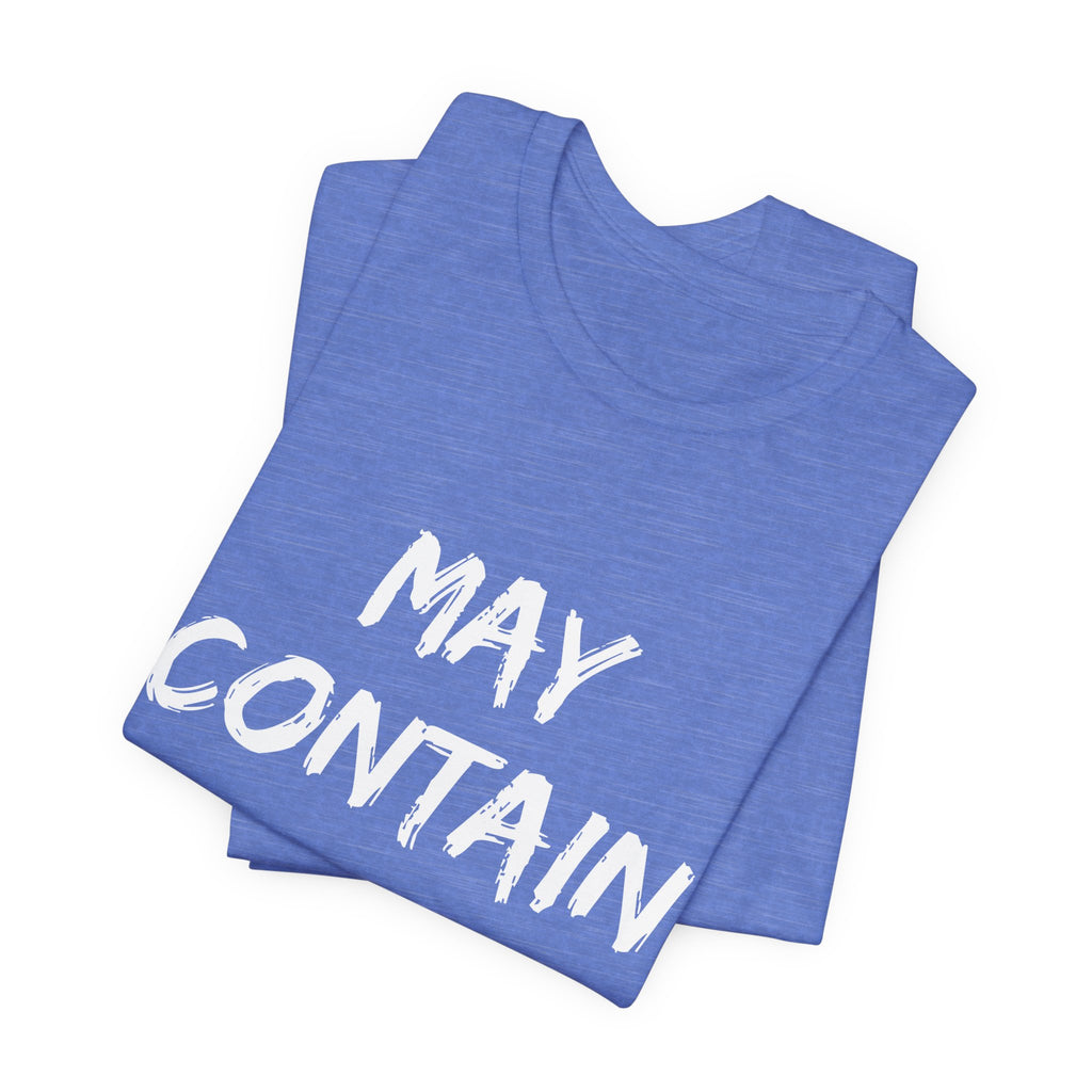 May Contain Alcohol T Shirt | Funny Drinking Shirt | Guys Night Out Gift Shirt