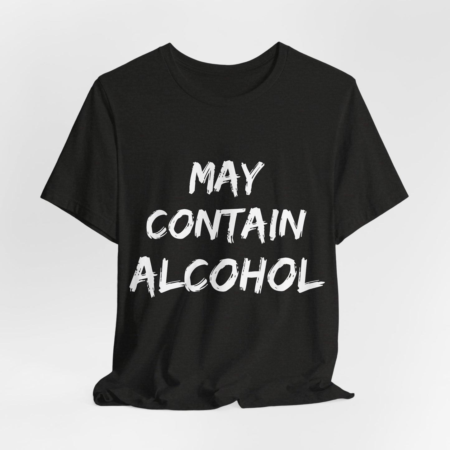 May Contain Alcohol T Shirt | Funny Drinking Shirt | Guys Night Out Gift Shirt