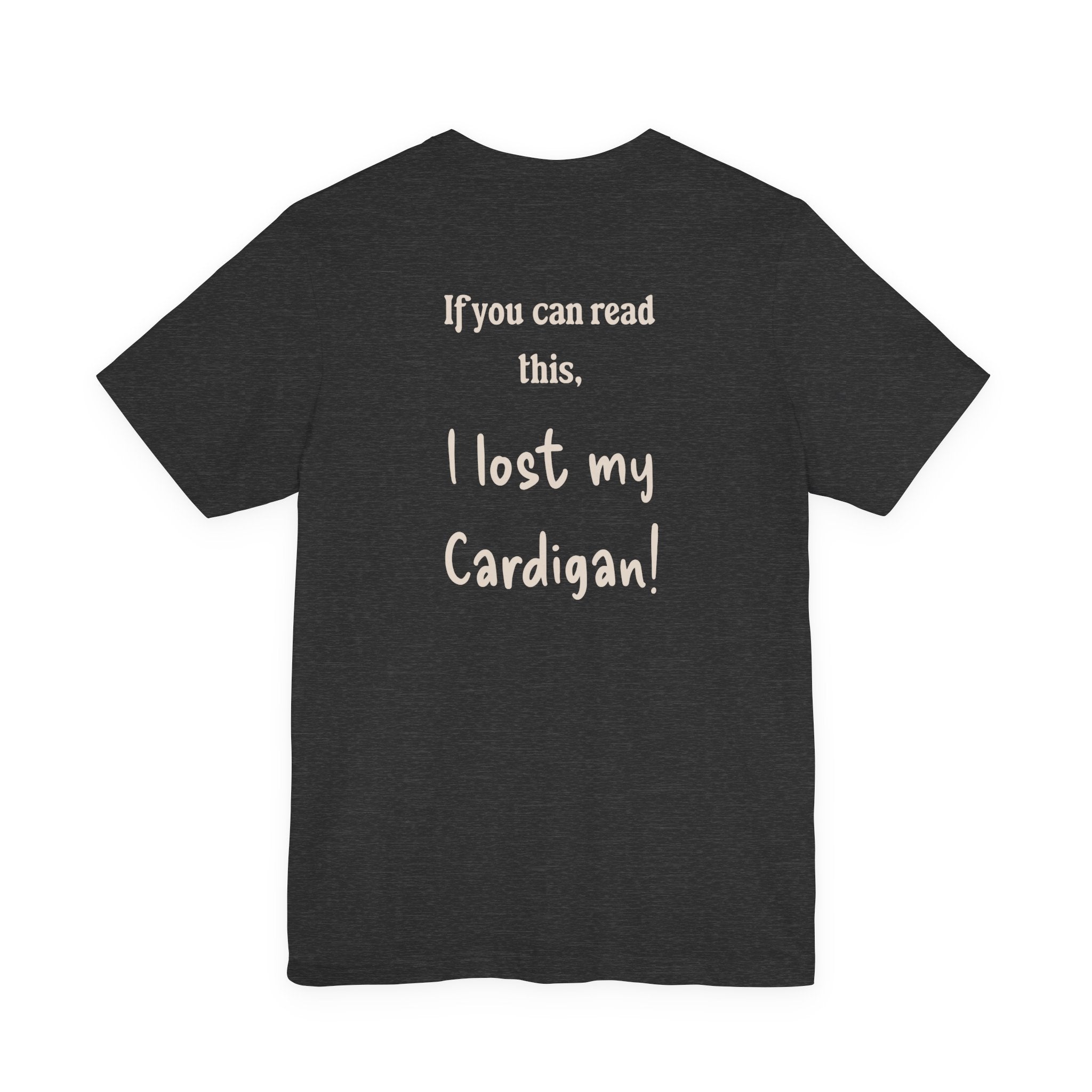 If you can read this, I Lost my Cardigan shirt, Funny Cardigan under shirt, Cardigan lover gift, funny shirt, gift for girlfriend