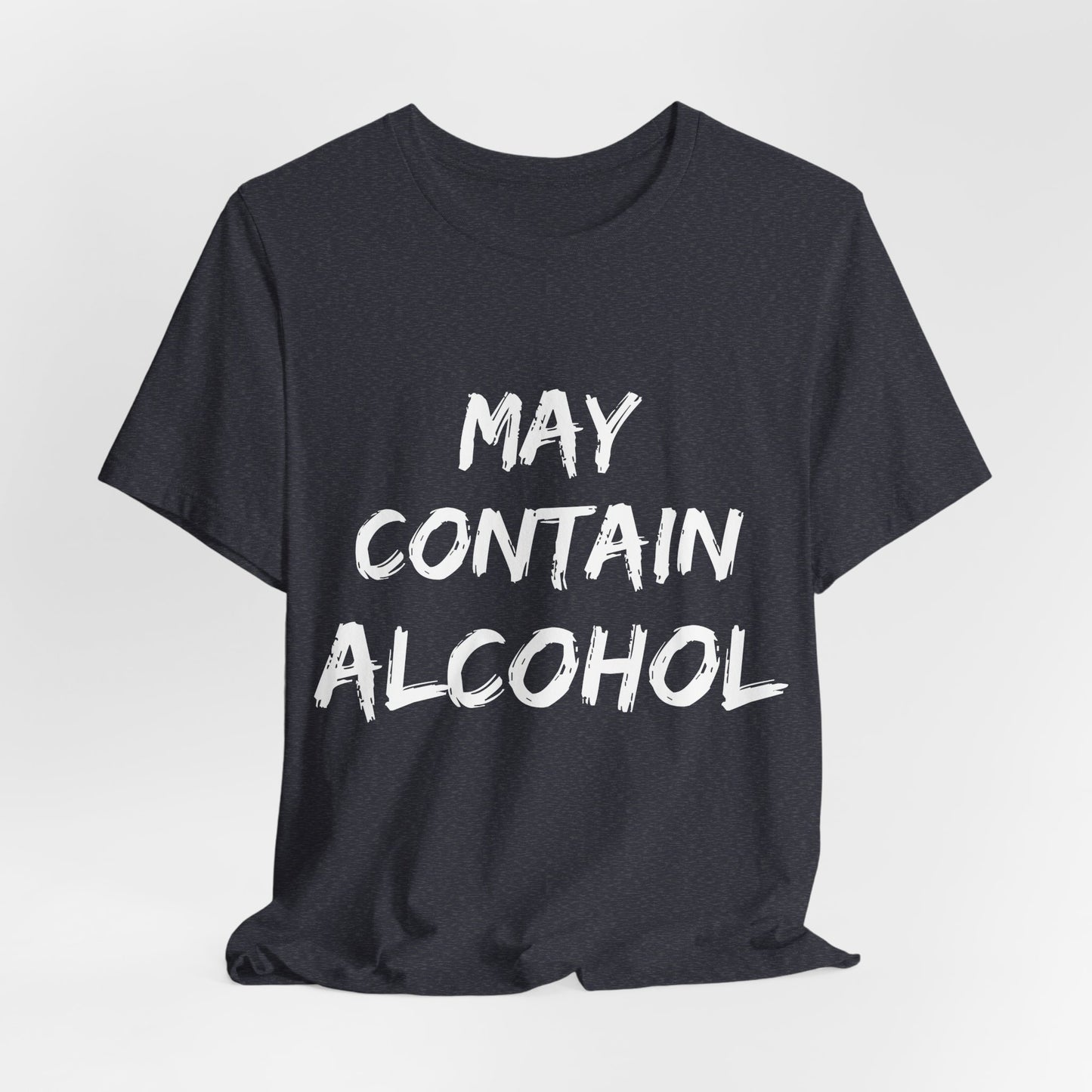 May Contain Alcohol T Shirt | Funny Drinking Shirt | Guys Night Out Gift Shirt