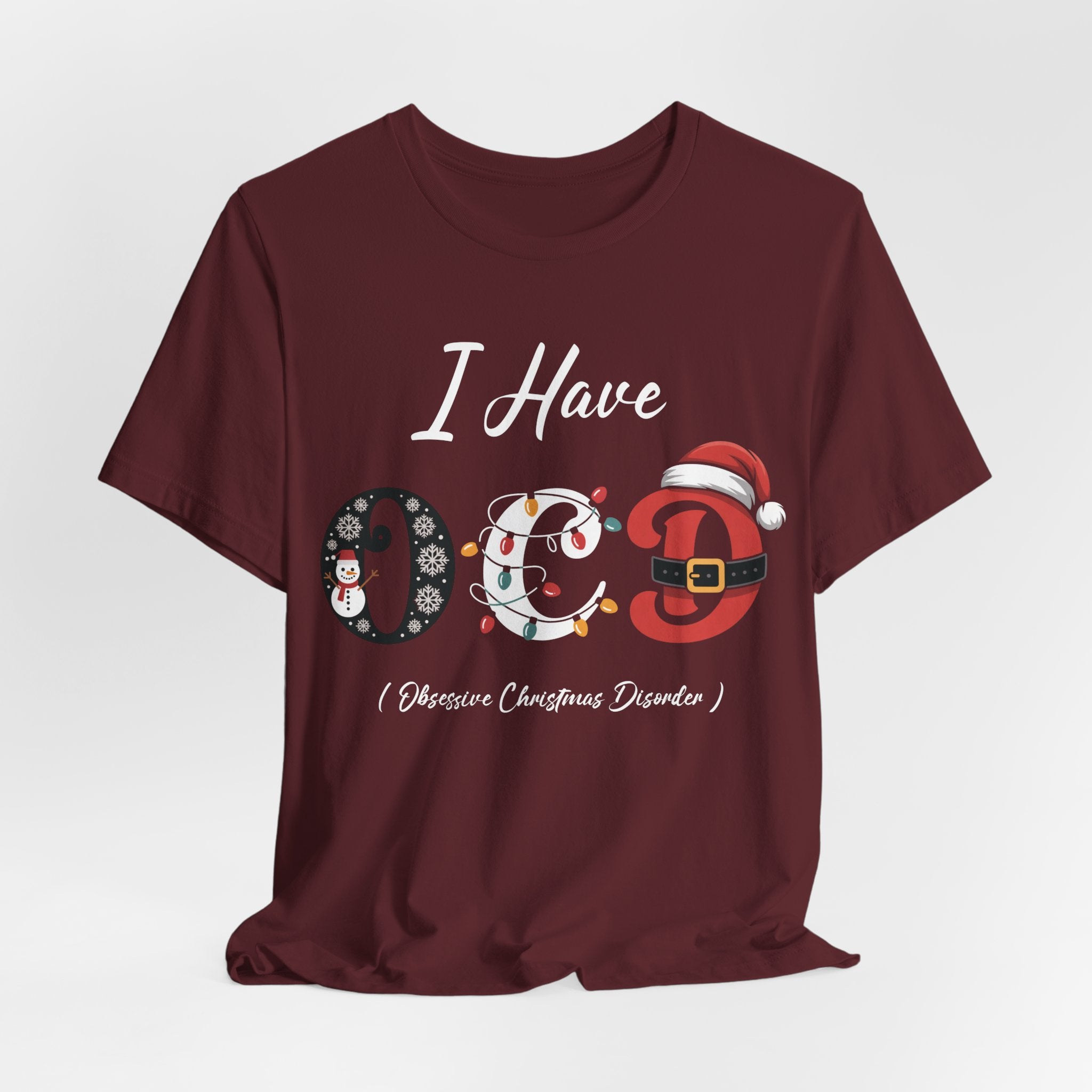 I Have OCD Obsessive Christmas Disorder / Funny Xmas Shirt / Tshirt OCD Christmas gift