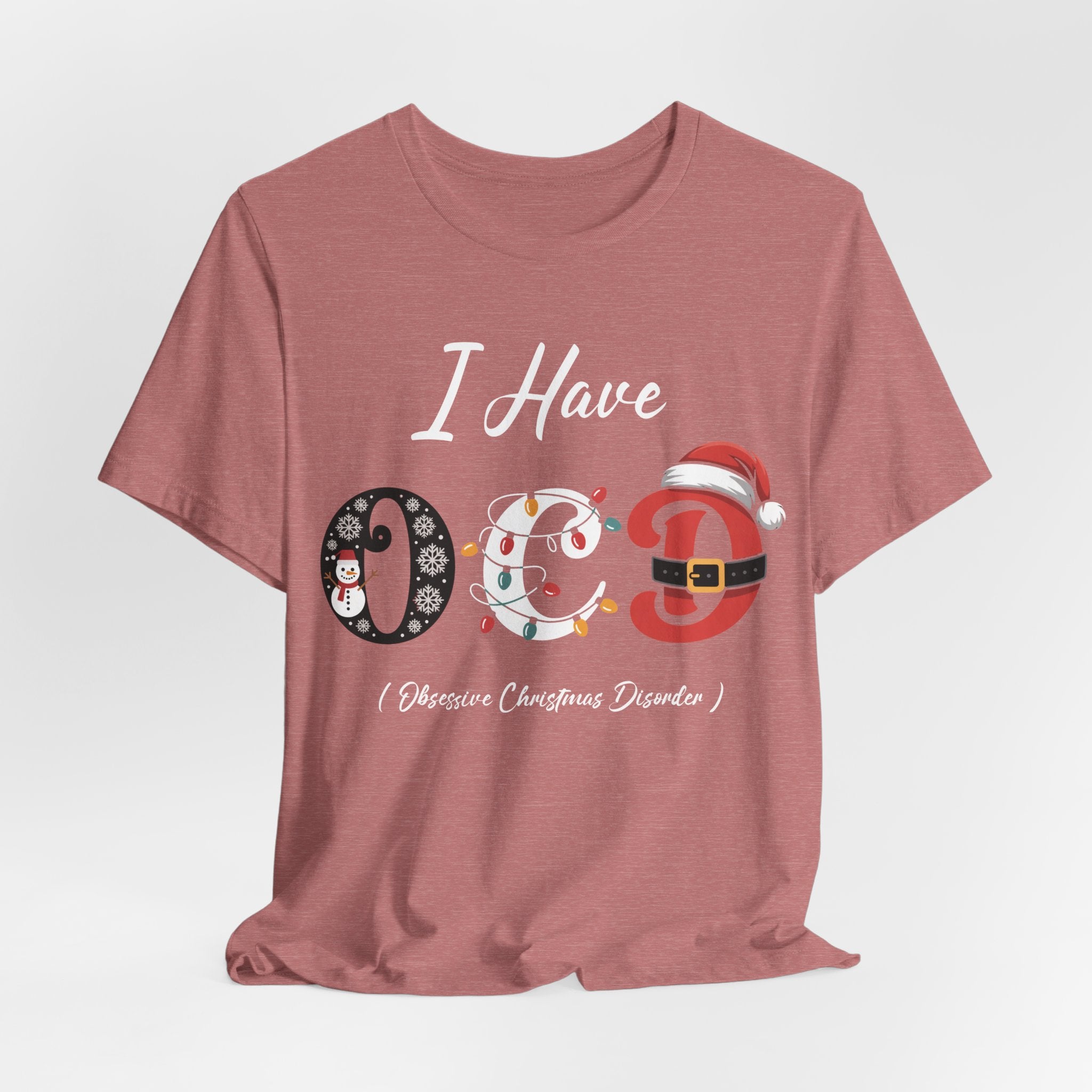 I Have OCD Obsessive Christmas Disorder / Funny Xmas Shirt / Tshirt OCD Christmas gift