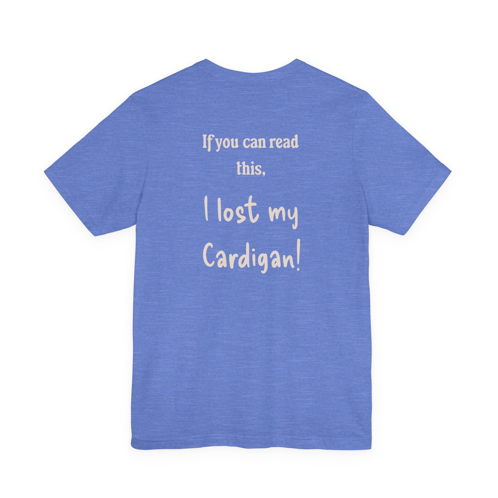 If you can read this, I Lost my Cardigan shirt, Funny Cardigan under shirt, Cardigan lover gift, funny shirt, gift for girlfriend